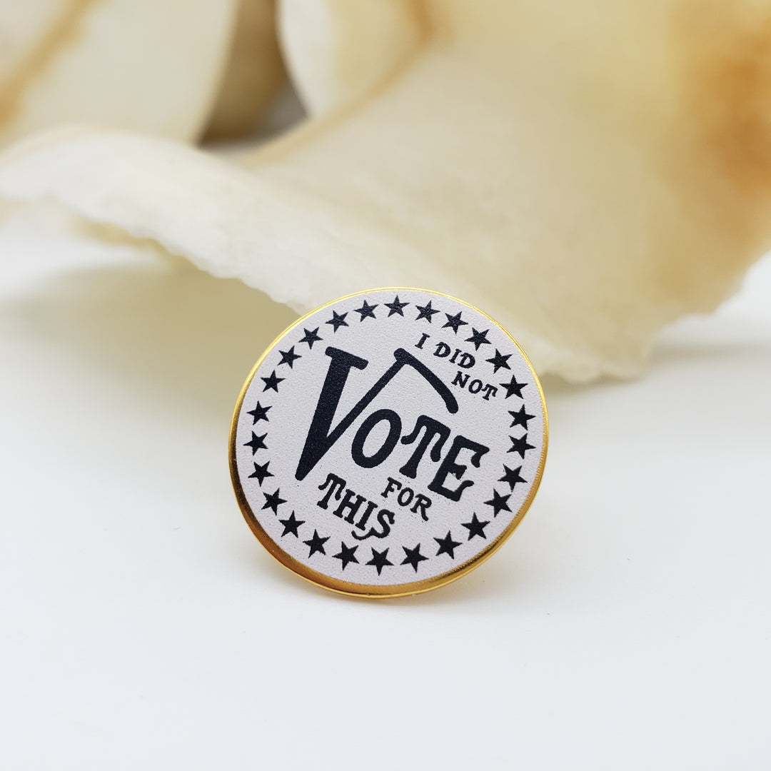 I Did Not Vote for This Lapel Pin